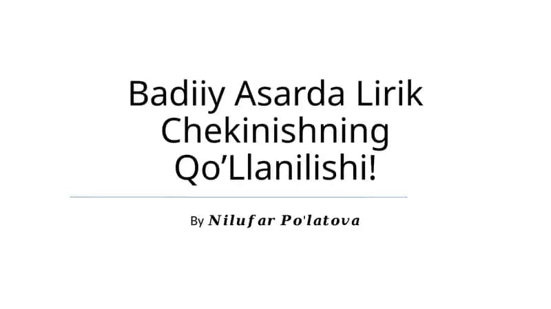 Badiiy Asarda Lirik Chekinishning Qo’Llanilishi!