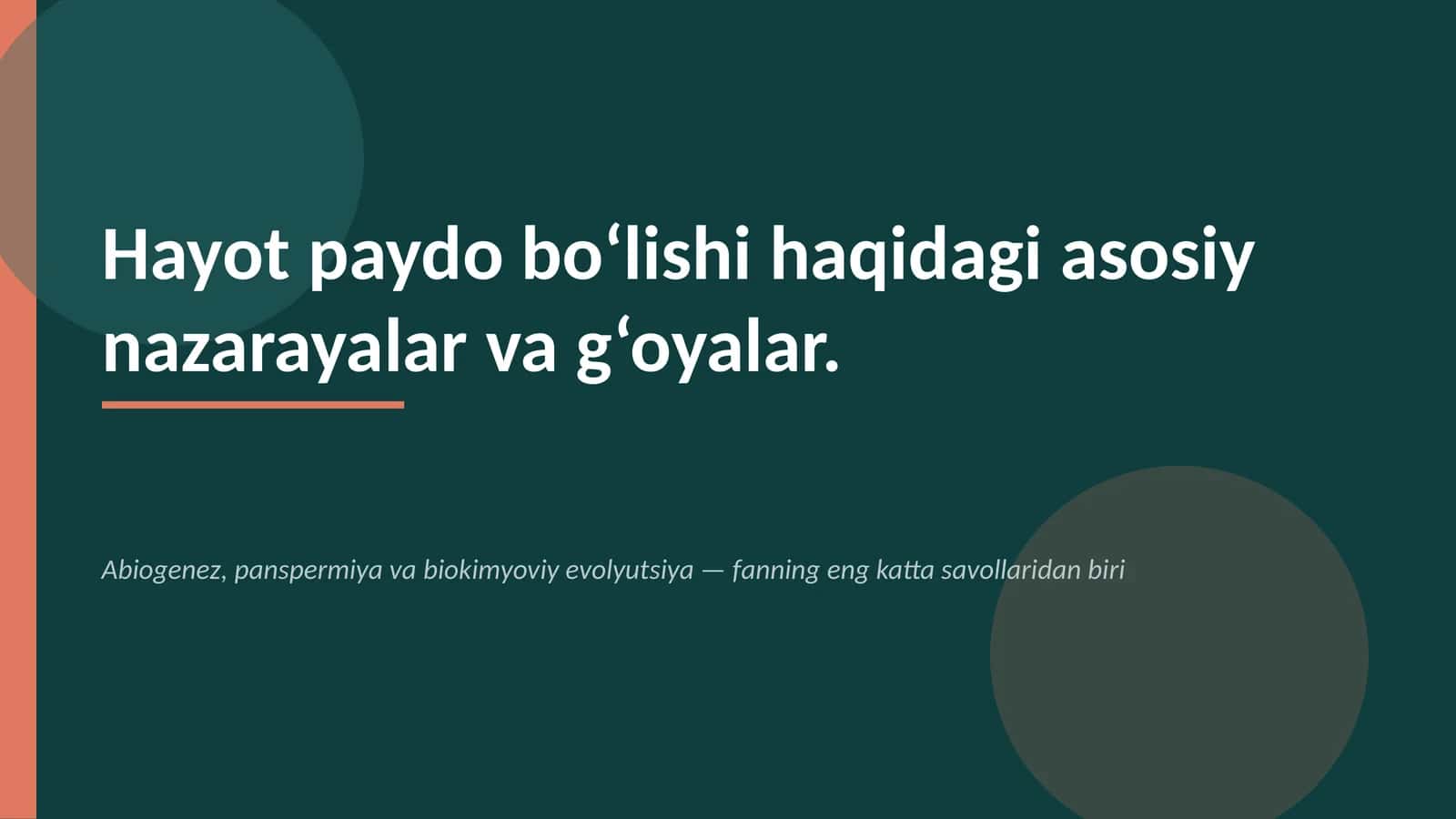 Hayot paydo bo‘lishi haqidagi asosiy nazariyalar va g‘oyalar