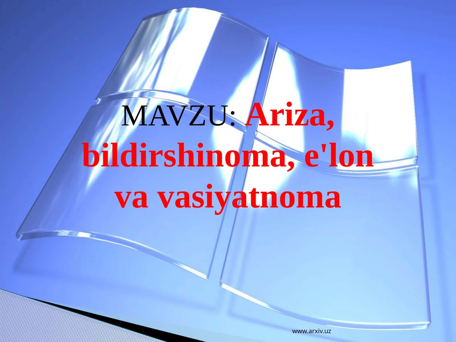 Ariza, bildirshinoma,e'lon va vasiyatnoma
