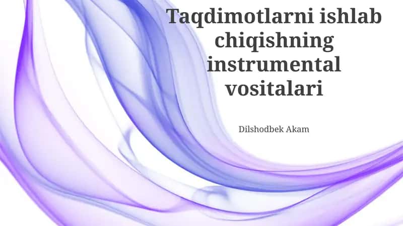 Taqdimotlarni ishlab chiqishning instrumental vositalari
