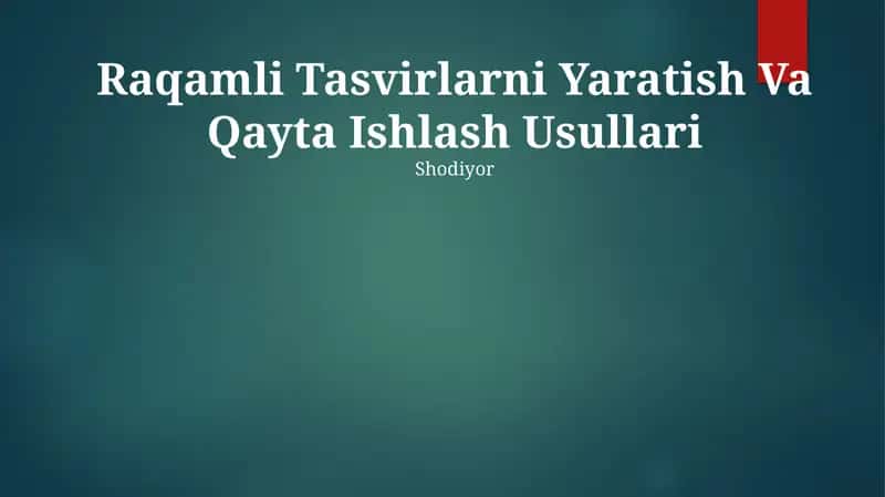Raqamli Tasvirlarni Yaratish Va Qayta Ishlash Usullari