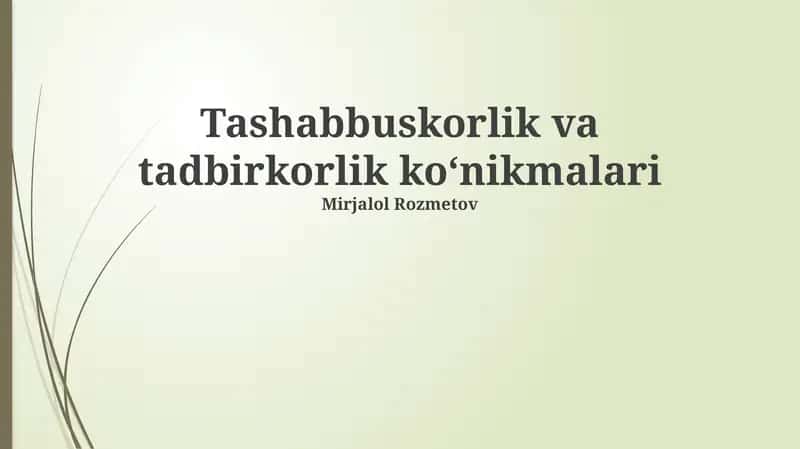 Tashabbuskorlik va tadbirkorlik koʻnikmalari