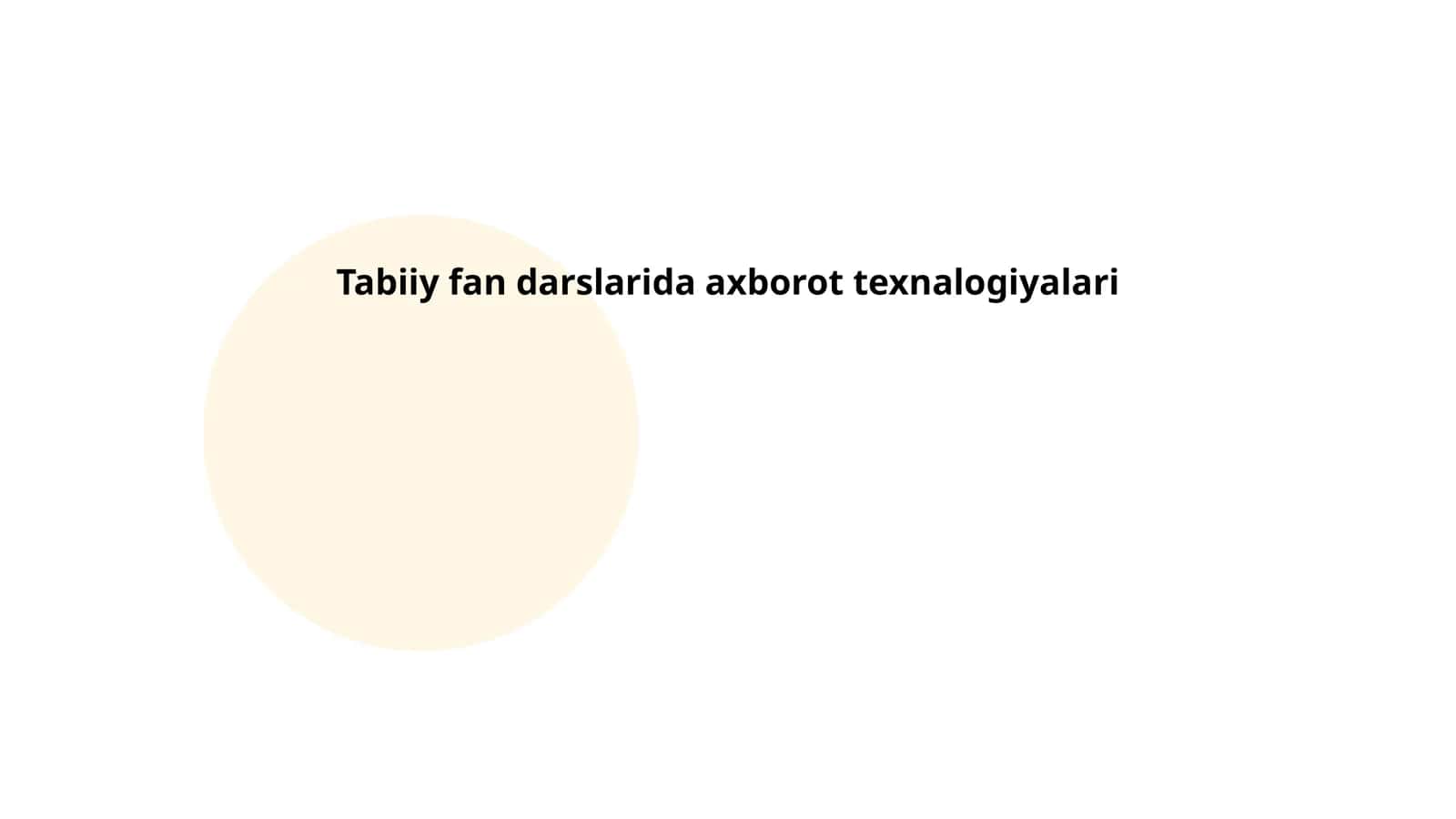 Tabiiy fan darslarida axborot texnalogiyalari