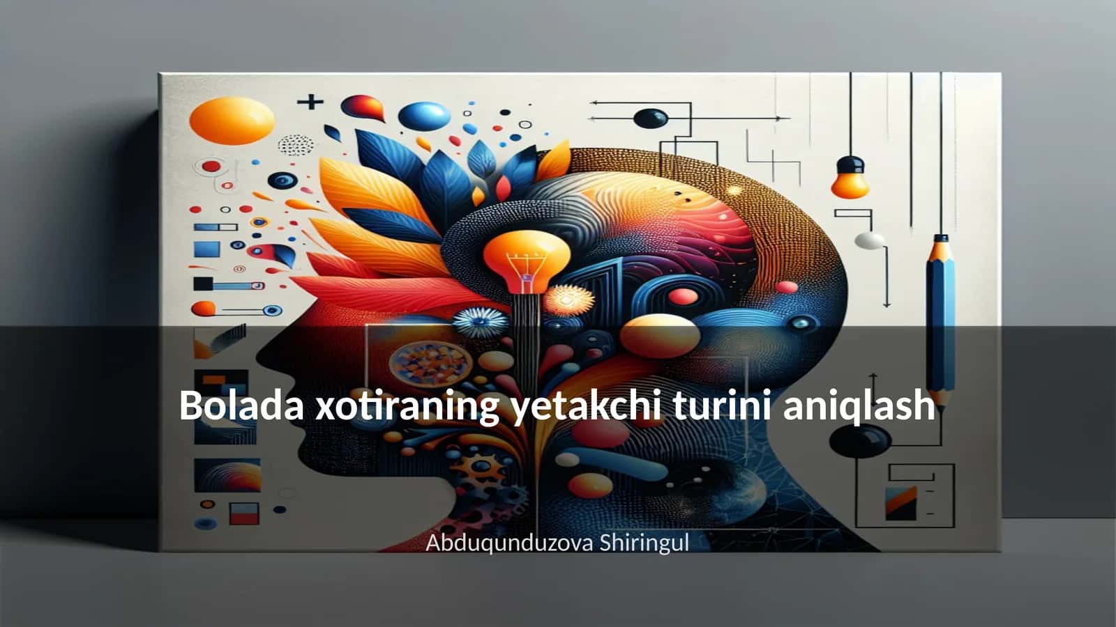 Bolada xotiraning yetakchi turini aniqlash