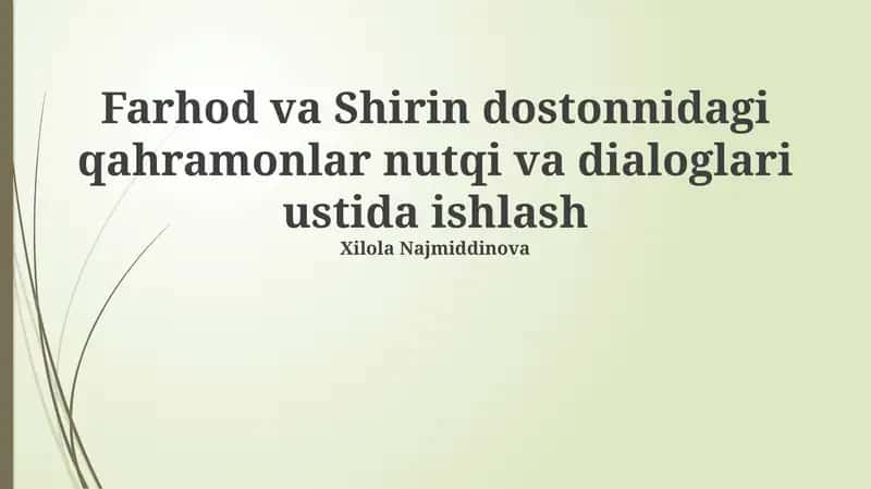Farhod va Shirin dostonnidagi qahramonlar nutqi va dialoglari ustida ishlash