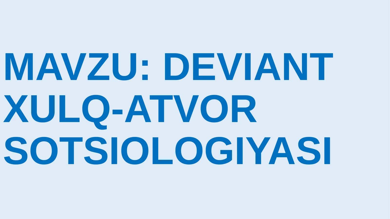 DEVIANTXULQ-ATVOR SOTSIOLOGIYASI
