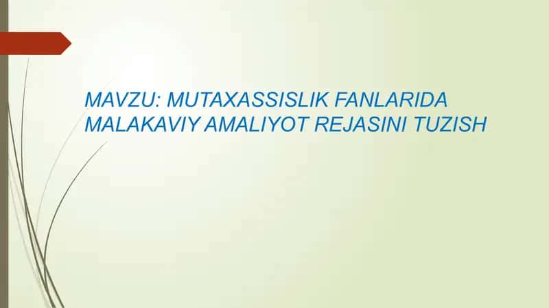 MUTAXASSISLIK FANLARIDA MALAKAVIY AMALIYOT REJASINI TUZISH