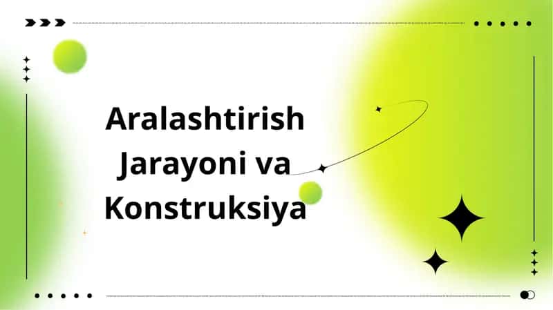 Aralashtirish Jarayoni va Konstruksiya
