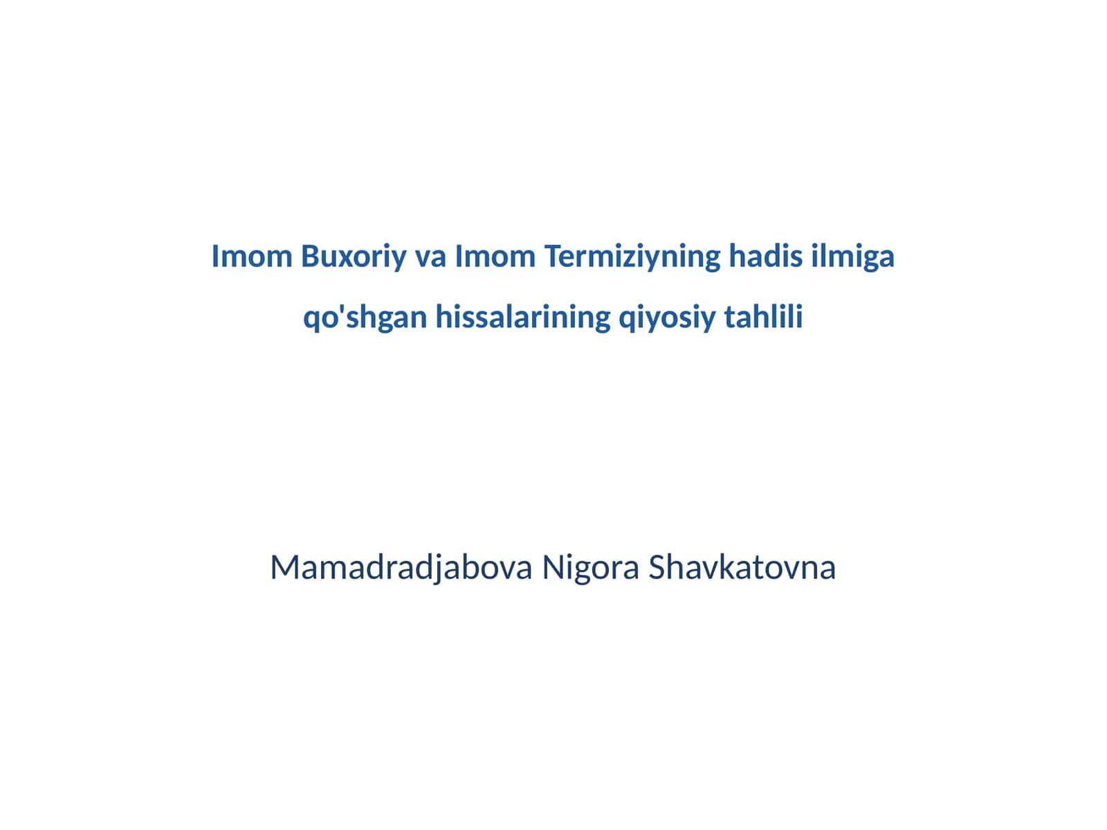 Imom Buxoriy va Imom Termiziyning hadis ilmiga qo'shgan hissalarining qiyosiy tahlili