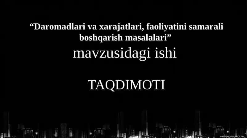 Daromadlari va xarajatlari, faoliyatini samarali boshqarish masalalari