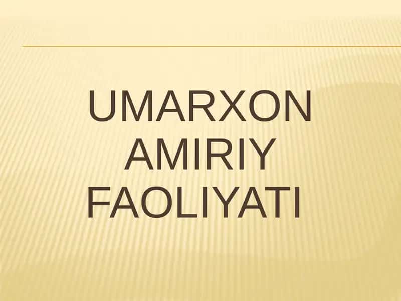 UMARXON AMIRIY FAOLIYATI