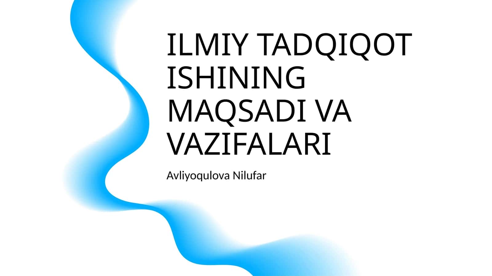 ILMIY TADQIQOT ISHINING MAQSADI VA VAZIFALARI