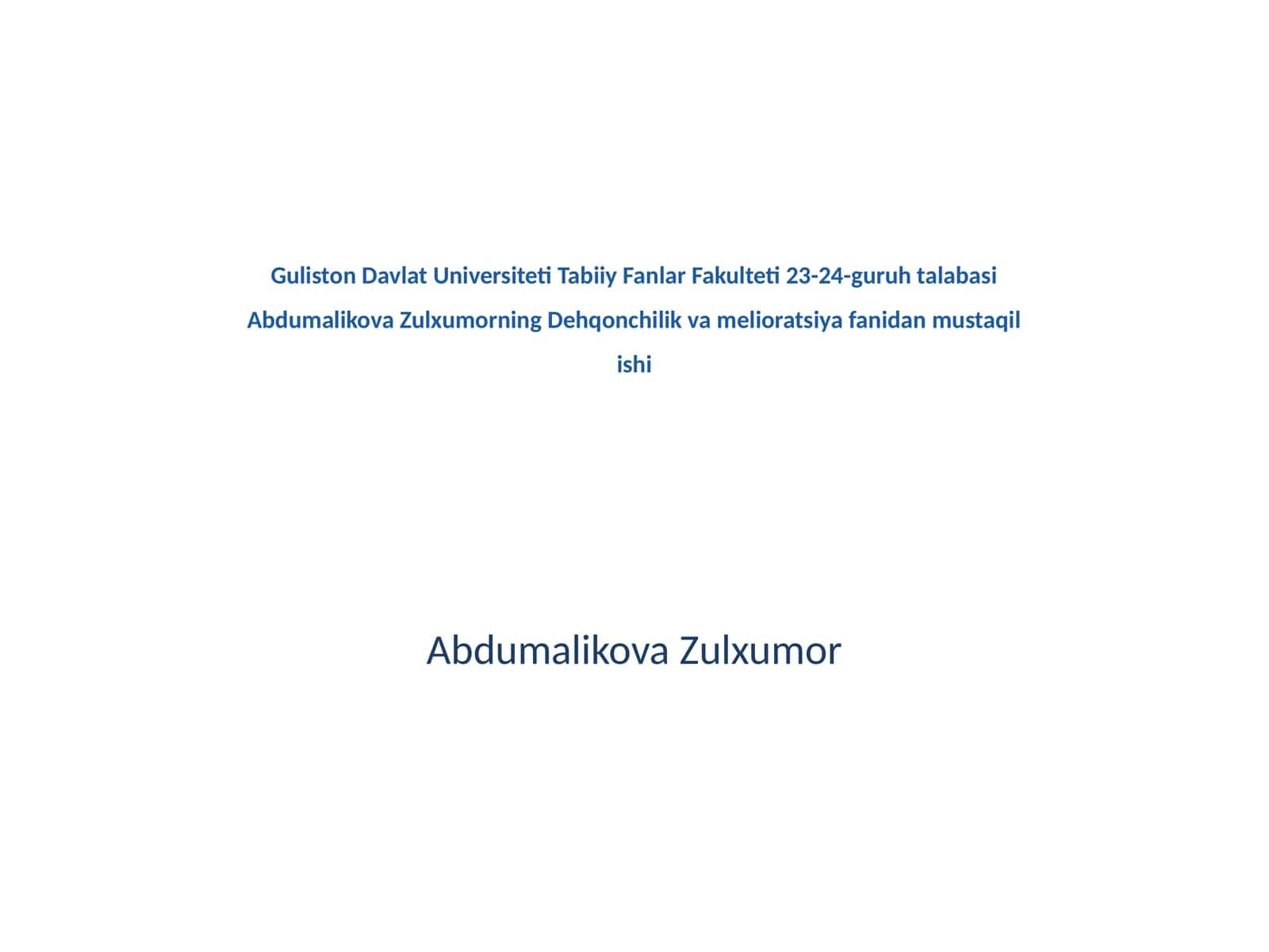Abdumalikova Zulxumor Dehqonchilik va melioratsiya fanidan mustaqil ishi