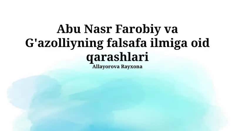 Abu Nasr Farobiy va G'azolliyning falsafa ilmiga oid qarashlari