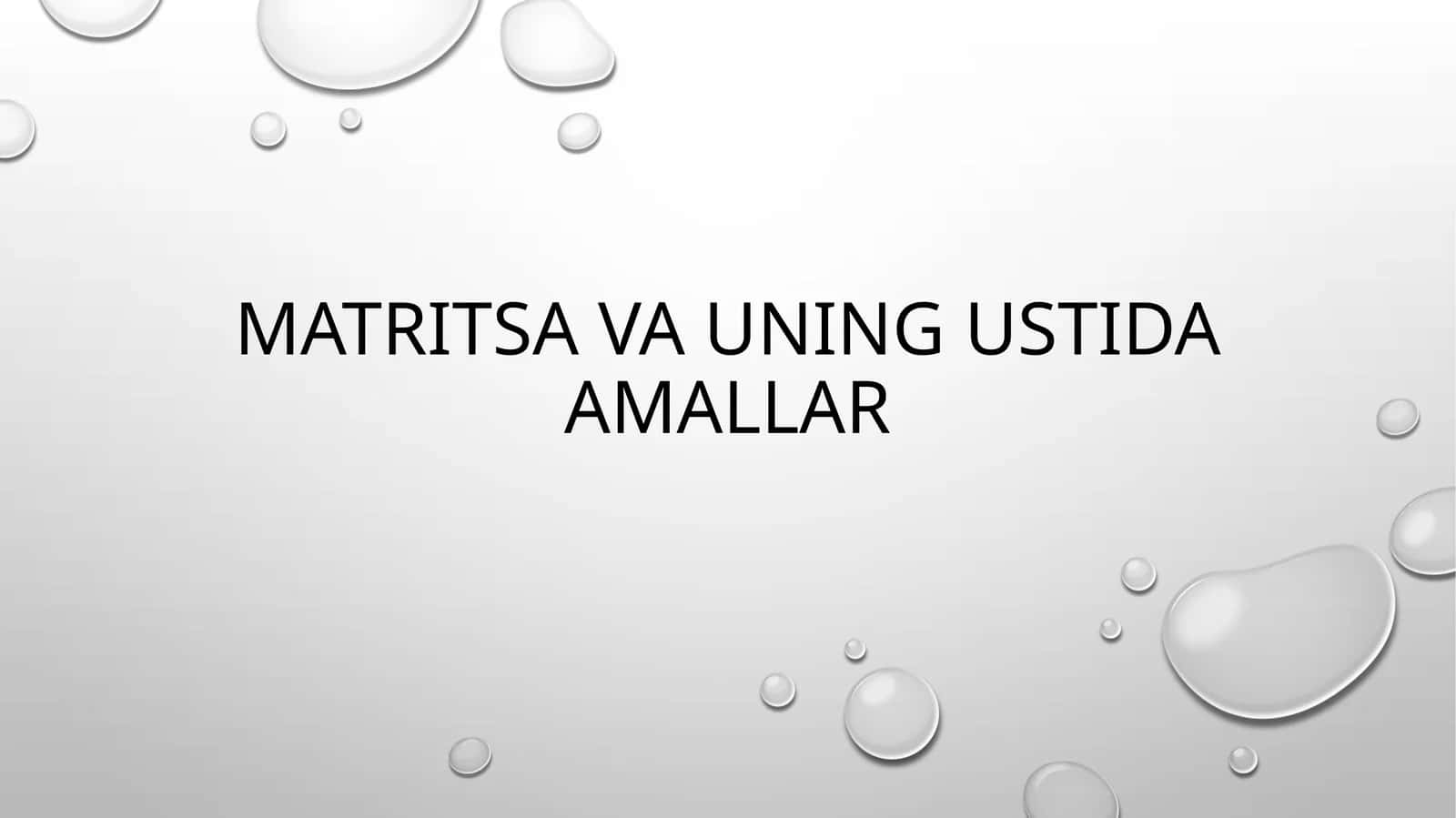 Matritsa va uning ustida amallar