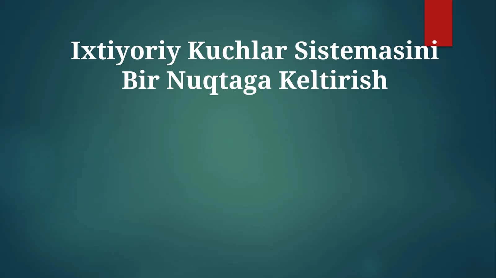 Ixtiyoriy Kuchlar Sistemasini Bir Nuqtaga Keltirish