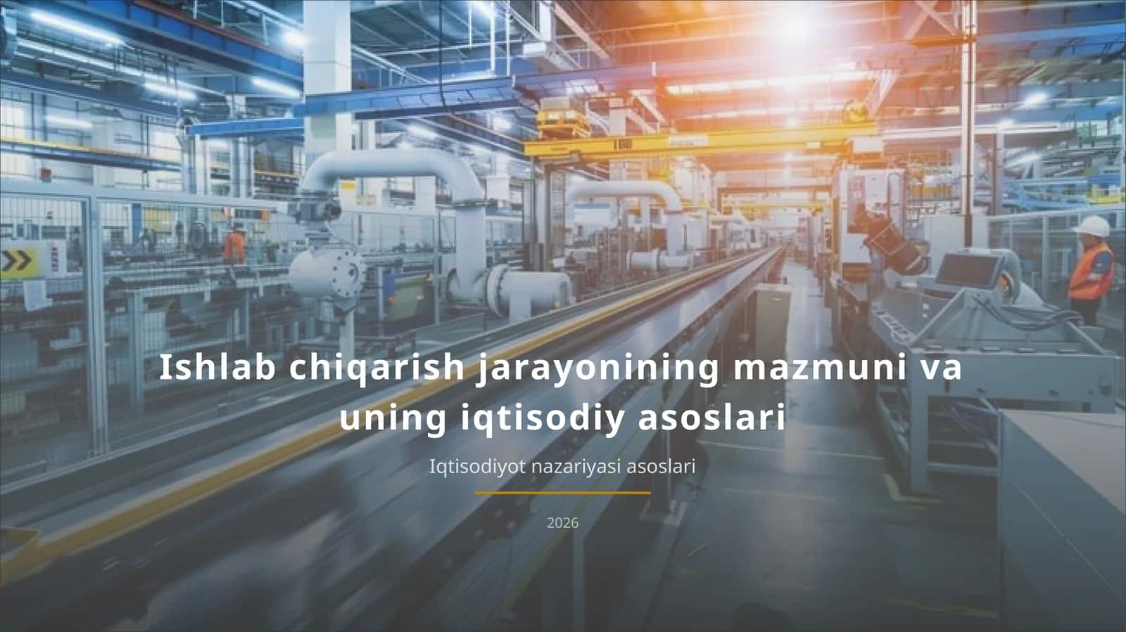 Ishlab chiqarish jarayonining mazmuni va uning iqtisodiy asoslari