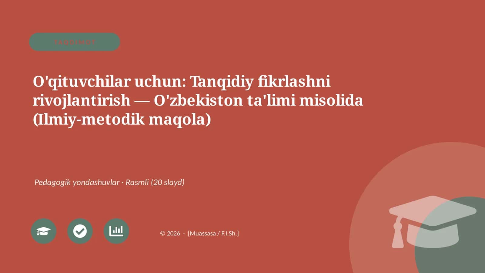 O'qituvchilar uchun: Tanqidiy fikrlashni rivojlantirish — O'zbekiston ta'limi misolida (Ilmiy-metodik maqola)