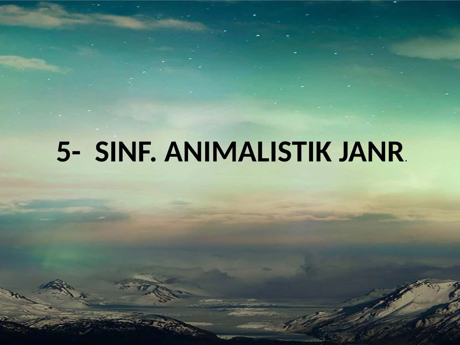 5-sinf Tasviriy san'at Animalistik janrda rasm ishlash dars taqdimoti