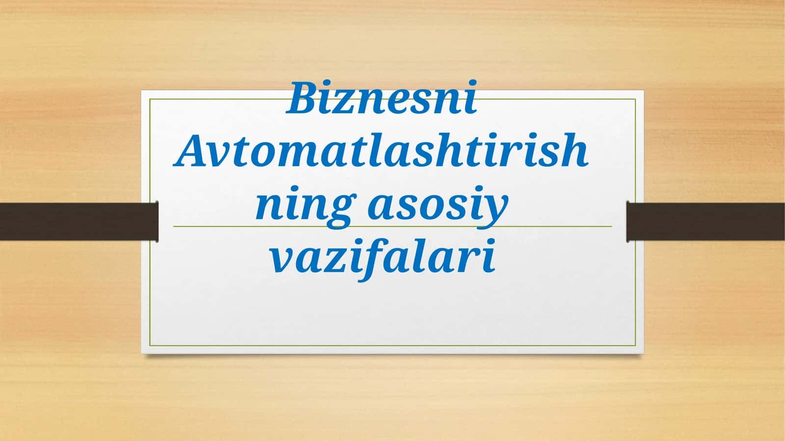 Biznesni Avtomatlashtirishning asosiy vazifalari