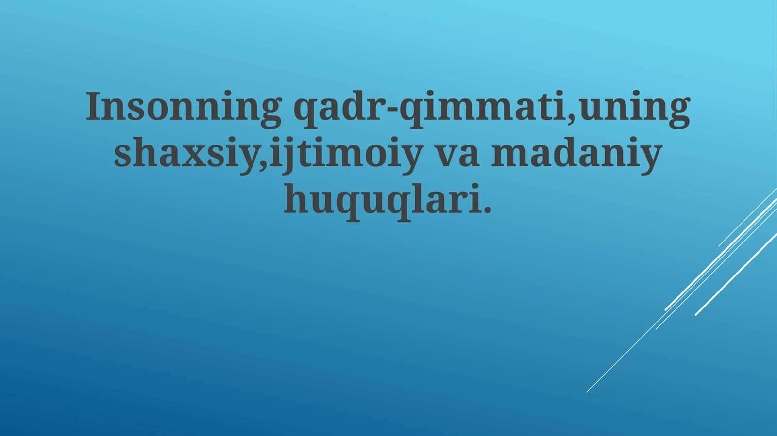 Insonning qadr-qimmati, uning shaxsiy, ijtimoiy va madaniy huquqlari