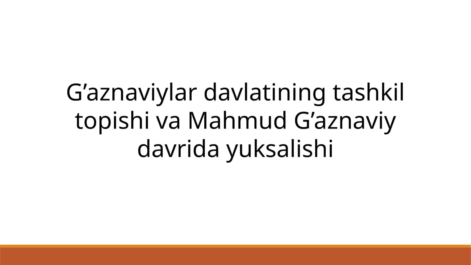 G'aznaviylar davlatining tashkil topishi va davlat boshqaruvi
