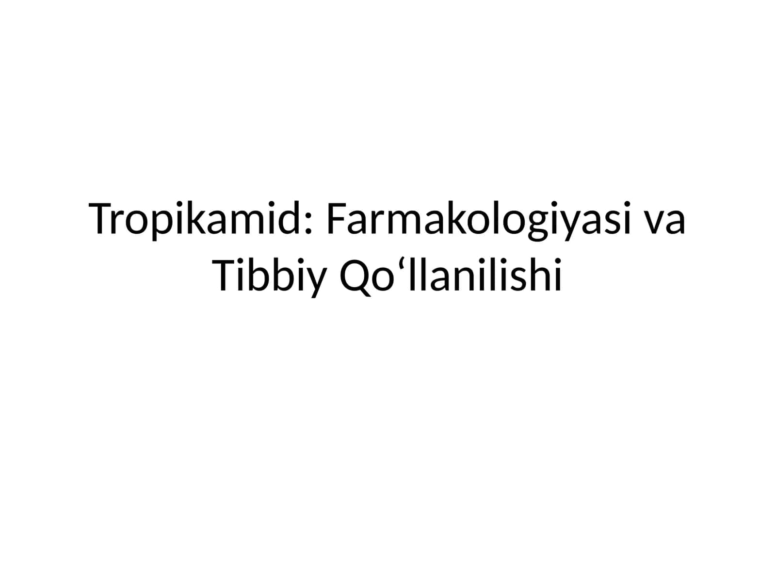Tropikamid: Farmakologiyasi va Tibbiy Qo‘llanilishi