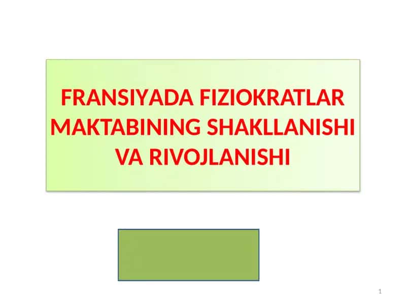 FRANSIYADA FIZIOKRATLAR MAKTABINING SHAKLLANISHI VA RIVOJLANISHI