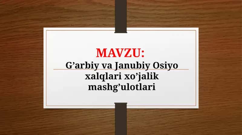 G’arbiy va Janubiy Osiyo xalqlari xo’jalik mashg’ulotlari (TAQDIMOT)