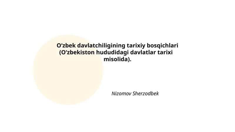 O‘zbek davlatchiligining tarixiy bosqichlari (O‘zbekiston hududidagi davlatlar tarixi misolida)