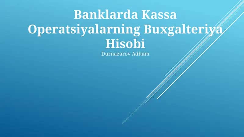 Banklarda Kassa Operatsiyalarning Buxgalteriya Hisobi
