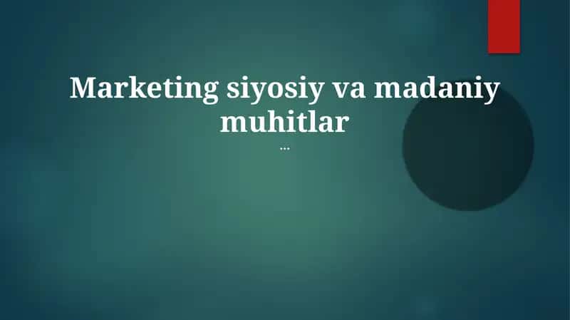 Marketing siyosiy va madaniy muhitlar