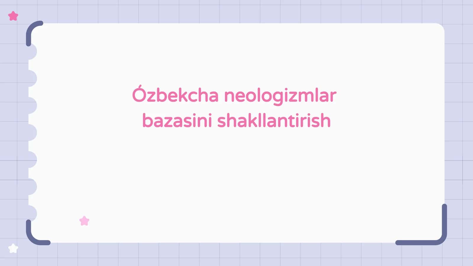 Ózbekcha neologizmlar bazasini shakllantirish