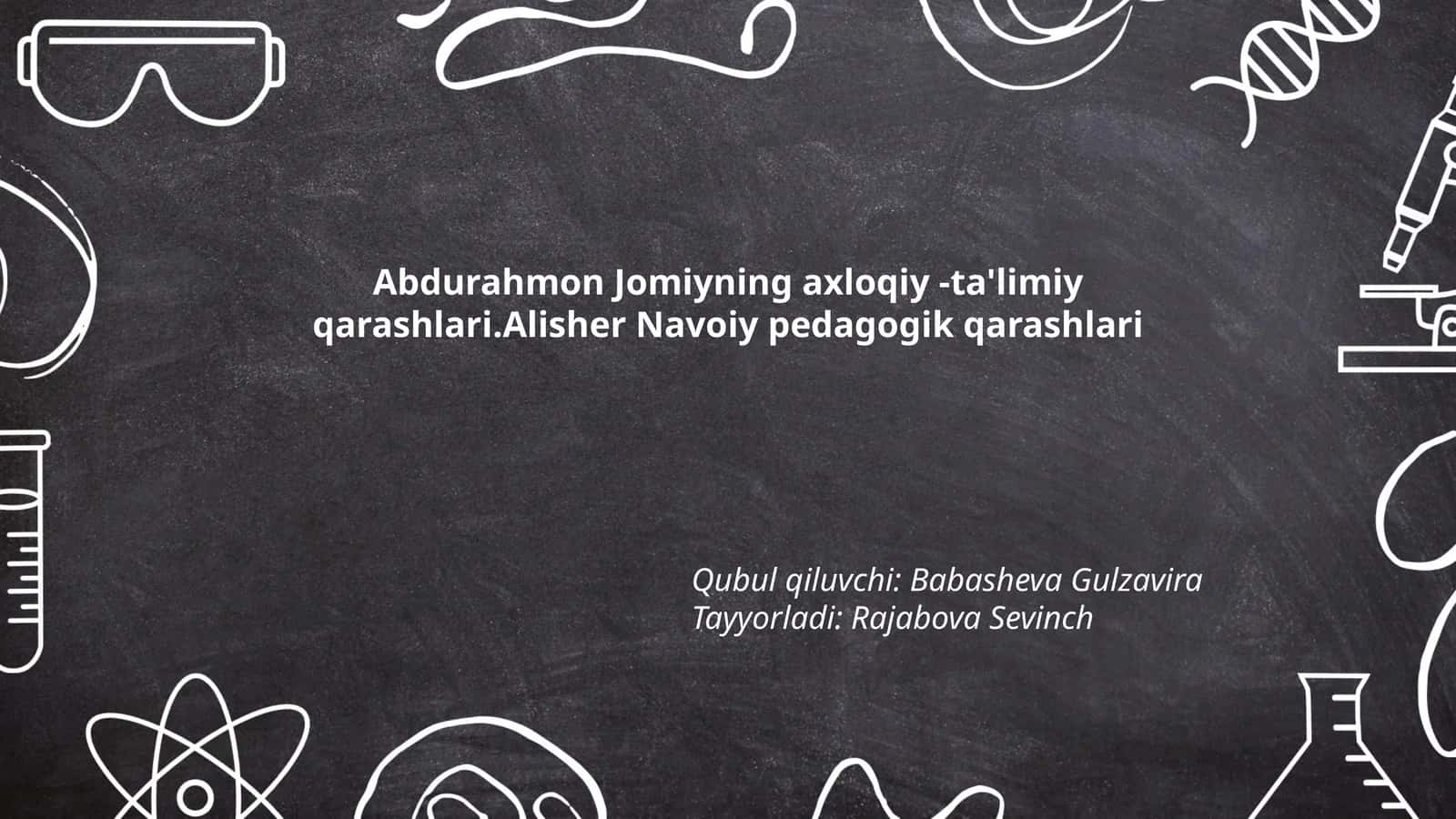 Abdurahmon Jomiyning axloqiy -ta'limiy qarashlari.Alisher Navoiy pedagogik qarashlari