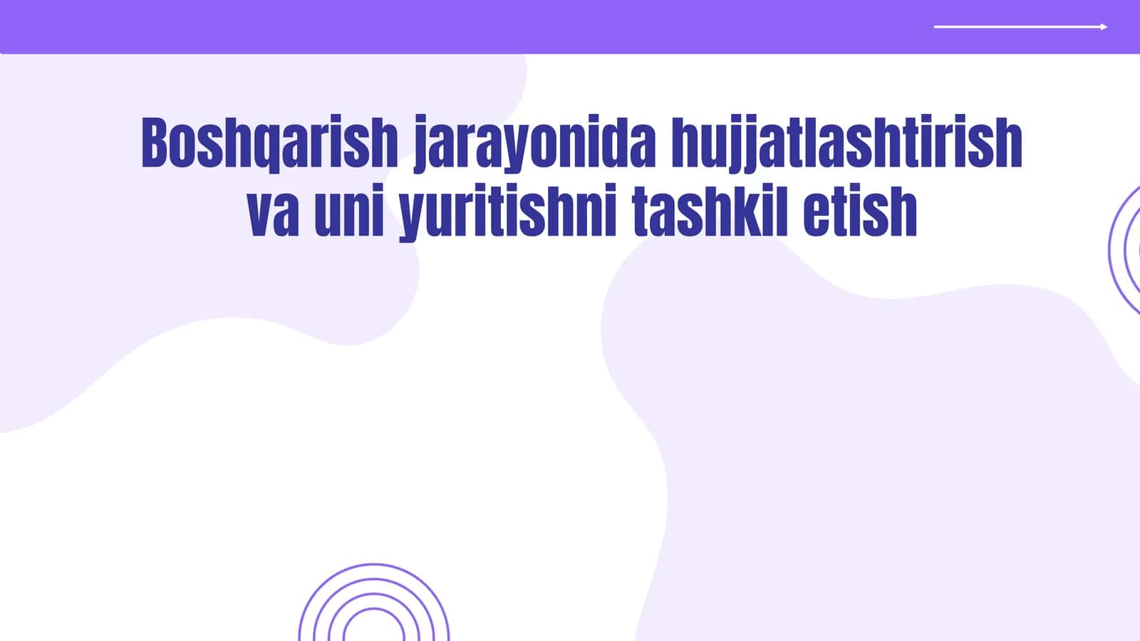 Boshqarish jarayonida hujjatlashtirish va uni yuritishni tashkil etish
