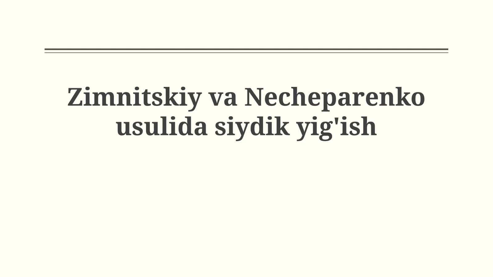 Zimnitskiy va Necheparenko usulidasiydikyig'ish