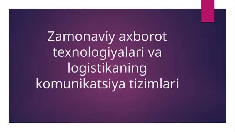 Zamonaviy axborot texnologiyalari va logistikaning komunikatsiya tizimlari