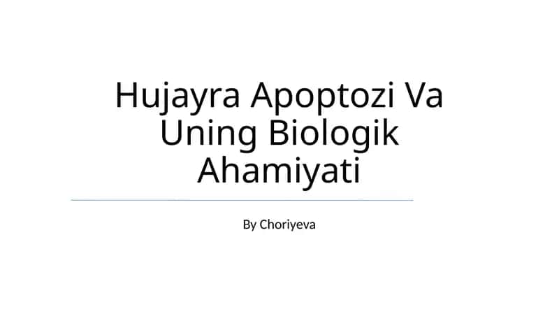 Hujayra Apoptozi Va Uning Biologik Ahamiyati