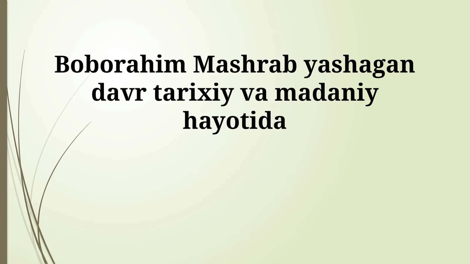 Boborahim Mashrab yashagan davr tarixiy va madaniy hayotida