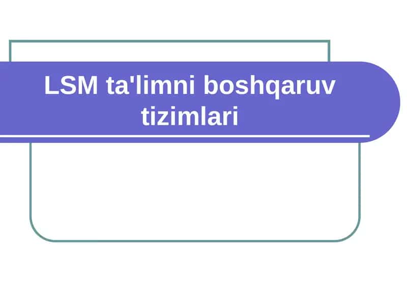 LSM ta'limni boshqaruv tizimlari