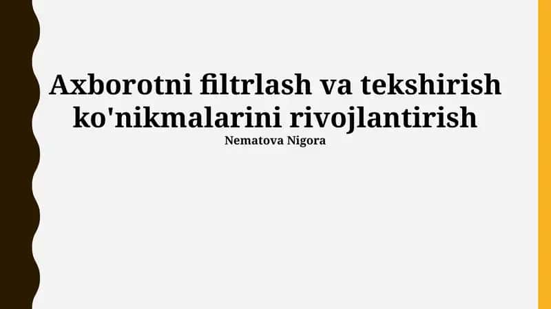 Axborotni Filtrlash va Tekshirish Ko'nikmalarini Rivojlantirish
