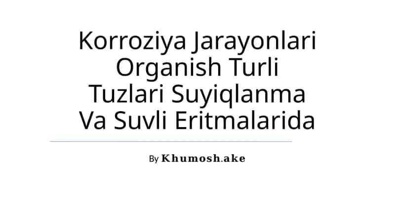 Organik erituvchilar va suvli eritmalardagi korroziya jarayonlari