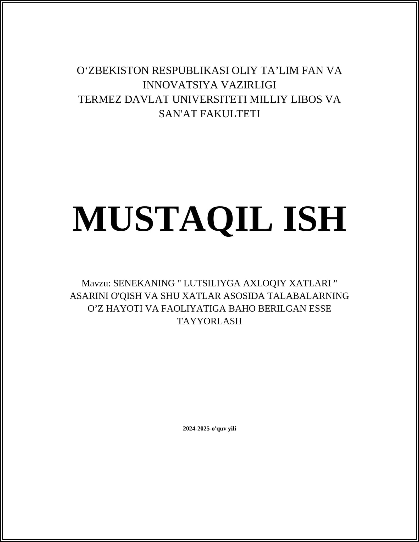 SENEKANING " LUTSILIYGA AXLOQIY XATLARI " ASARINI O'QISH VA SHU XATLAR ASOSIDA TALABALARNING OʼZ HAYOTI VA FAOLIYATIGA BAHO BERILGAN ESSE TAYYORLASH