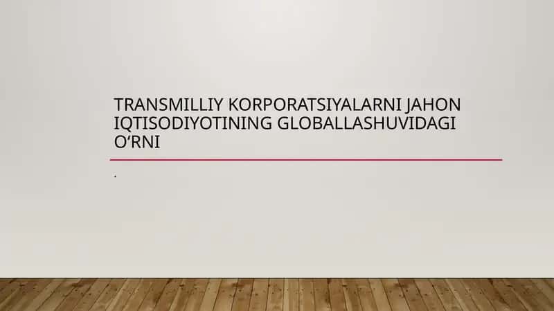 Transmilliy korporatsiyalar va ularning iqtisodiyotdagi roli