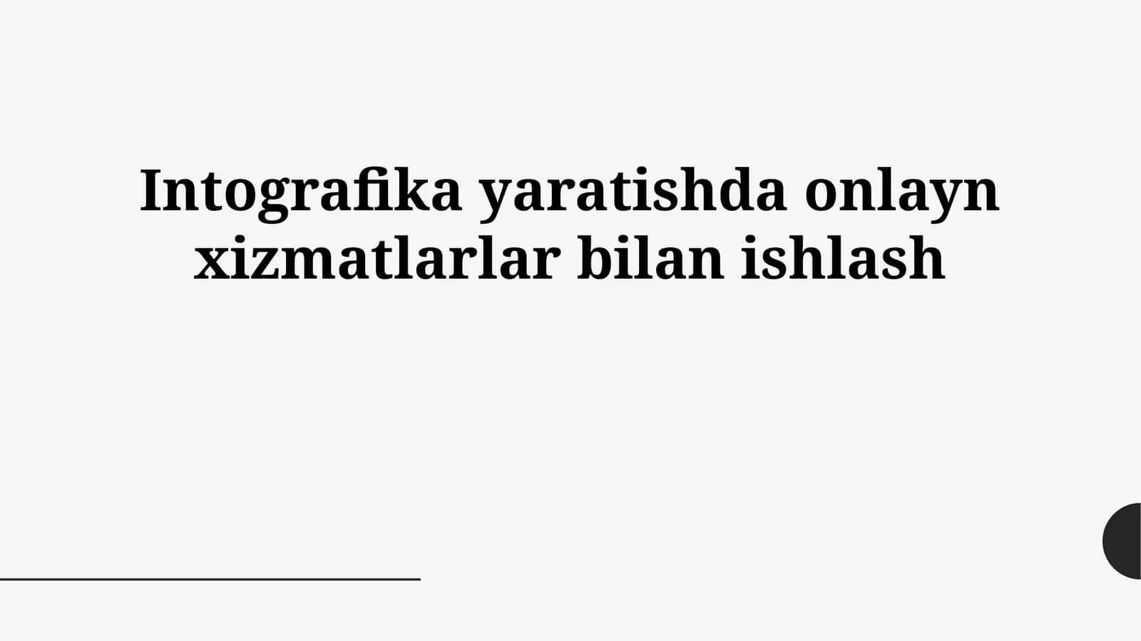 Infografika yaratishda onlayn xizmatlarlar bilan ishlash
