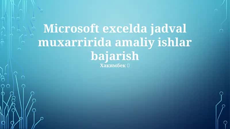 Excel asoslari va ma'lumotlar bilan ishlash