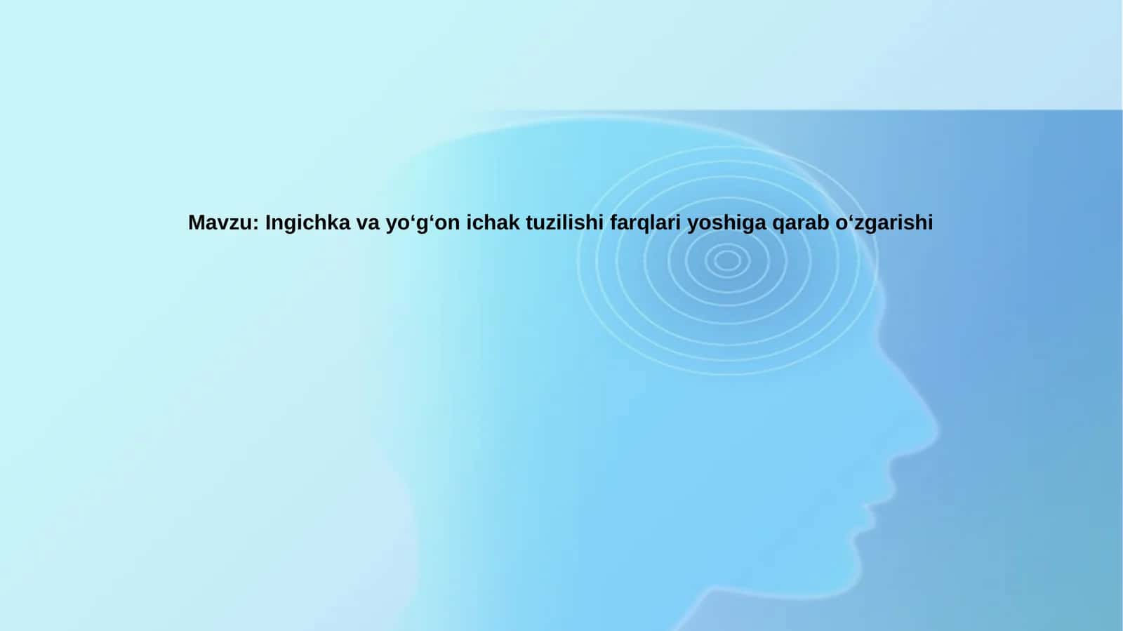 Ichakning Tuzilishi va Yosh Bilan O'zgarishi