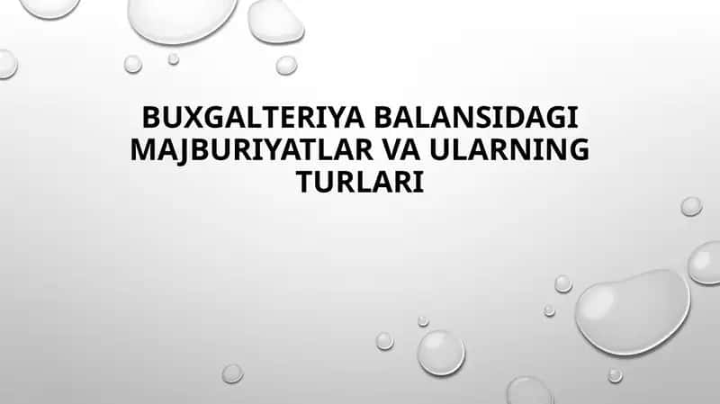 Buxgalteriya balansidagi majburiyatlar va ularning turlari