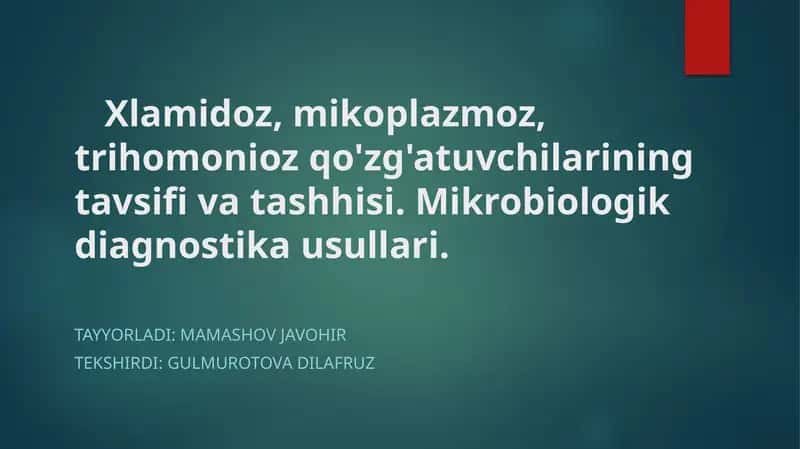 Xlamidoz,mikoplazmoz,trihomoniozqo'zg'atuvchilariningtavsifivatashhisi
