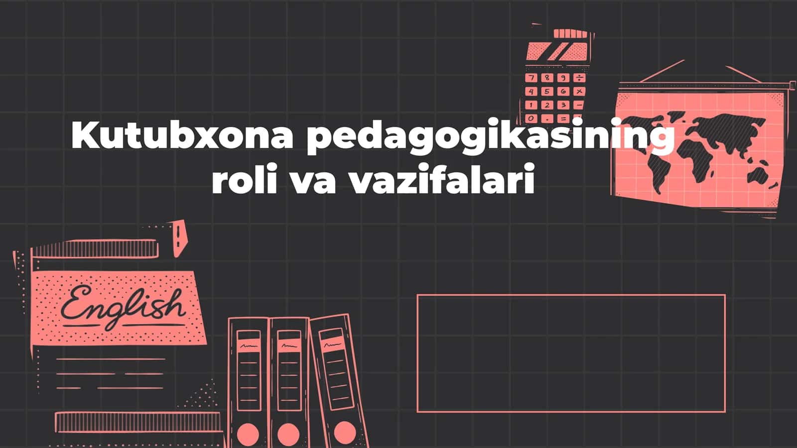 Kutubxona pedagogikasining roli va vazifalari
